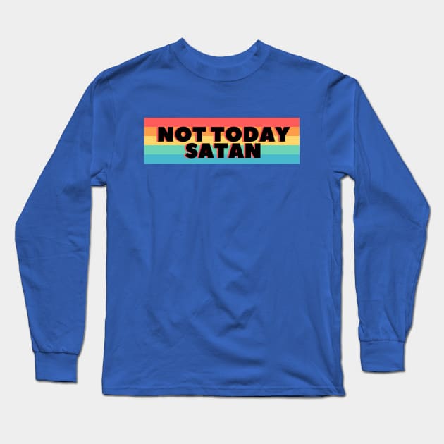 Not today Satan - rainbow Long Sleeve T-Shirt by euheincaio
